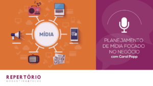 Planejamento de mídia focado no negócio