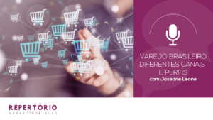 Varejo brasileiro, diferentes canais e perfis